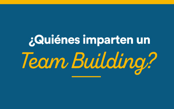 6-imparten-team-building ¿Quiénes imparten un Team Building?