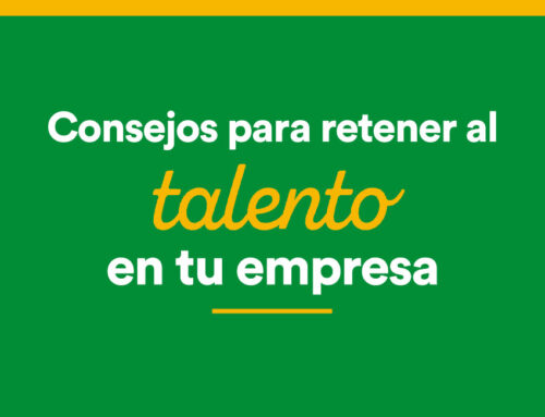 Consejos para retener al talento en tu empresa