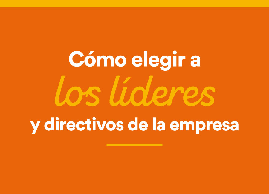 como elegir a los líderes y directivos